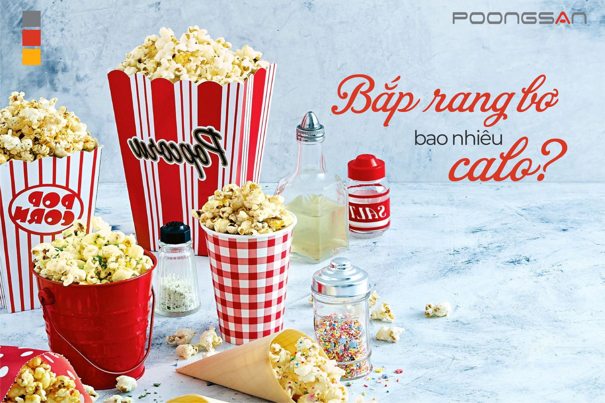 Bắp rang bơ bao nhiêu calo? Ăn bắp rang bơ có béo không? Bắp rang bơ bao nhiêu calo? Ăn bắp rang bơ có béo không?